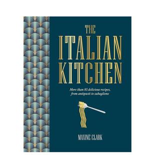 Kitchen Peters&Small进口 意大利厨房从经典 Ryland Clark精装 英文餐饮Maxine Italian 80多种美味食谱The 前菜到萨芭雍 现货