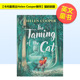 书精装 外版 猫 Taming 6周岁The 驯服英文青少年读物进口原版 CooperF 预售 Cooper新作 the CatHelen 卡内基得主Helen
