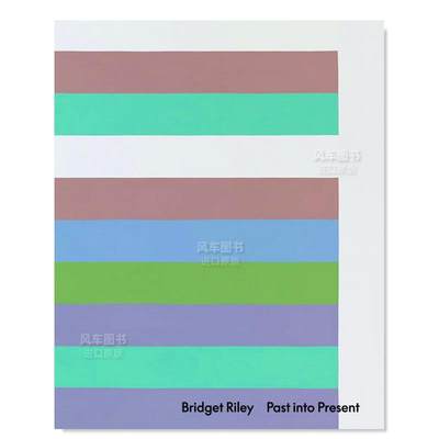 【现货】布里奇特·莱利：往日至今Bridget Riley: Past into Present英文艺术家艺术工作室进口原版图书精装Bridget Riley; Eric