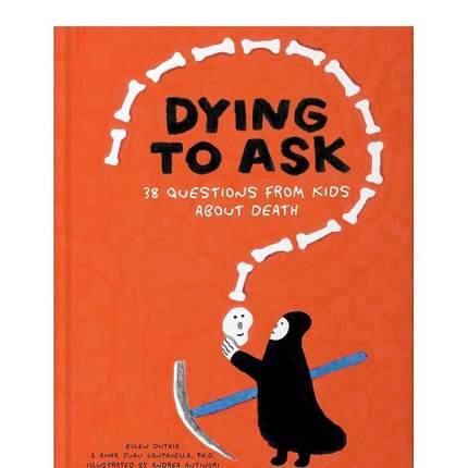 【现货】死了都要问 38个关于死亡的问题  死亡教育绘本Dying to Ask 英文儿童绘本自我认知情绪管理Ellen Duthie精装Tra Books6-