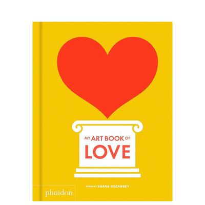 【预售】爱的艺术书My Art Book of Love英文儿童艺术启蒙Shana Gozansky纸板Phaidon Press进口原版书9780714877181