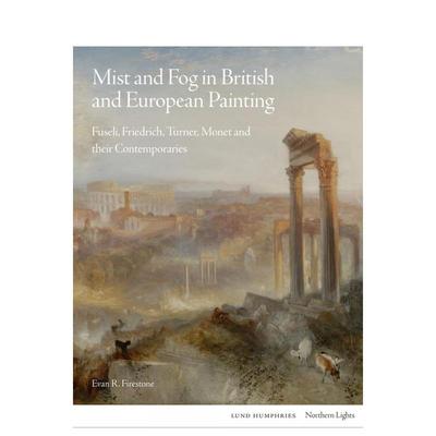 【预售】【北境之光】雾锁欧陆英欧绘画中的朦胧美学英文艺术总论历史理论评论进口原版图书【Northern Lights】Mist and Fog in