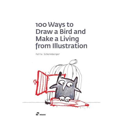 【现货】图解画鸟的100种方法100 Ways to Draw a Bird 英文艺术艺术技法与入门赏析Felix Scheinberger简装Hoaki进口原版书97884