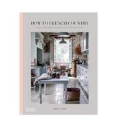 Thames Country 法式 饰Sara 乡村法国西南部色彩设计灵感How 英文室内设计空间与装 预售 French Australi Hudson Silm精装