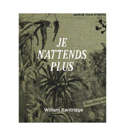 【预售】威廉肯特里奇我不再等待William Kentridge: Je n’attends plus英文艺术家艺术工作室William Kentridge精装Walther Kon