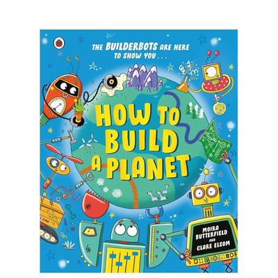 【预售】如何建造星球How to Build a Planet英文儿童绘本知识百科Ms Moira Butterfield Clare Elsom精装Ladybird进口原版书