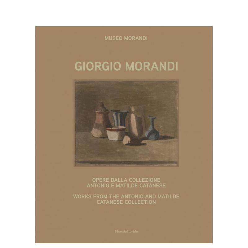 【预售】乔治莫兰迪 Antonio   Matilde Catanese藏品Giorgio Morandi英文博物馆展览私人收藏画册Mariella Gnani精装Silvana进口