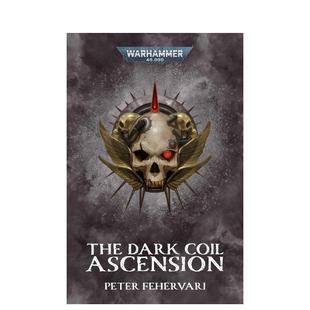 Dark 预售 000 Coil英文小说Peter Workshop进口原版 Warhammer Games 战锤40K黑暗螺旋飞升 书97818360 Fehervari平装 The