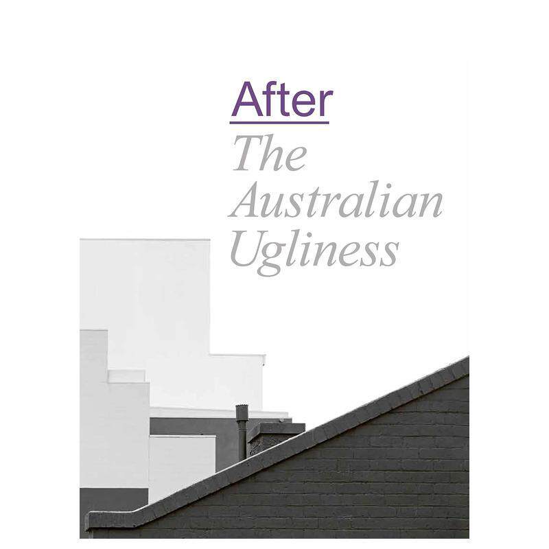【现货】澳大利亚的丑陋之后After The Australian Ugliness英文建筑设计风格与材料构造Naomi Stead精装Thames   Hudson Austral