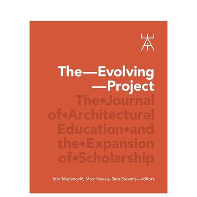 【预售】不断发展的项目建筑教育期刊与学术扩展The Evolving Project英文建筑设计平装ORO Editions进口原版书9781951541699