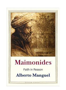 【预售】迈蒙尼德信仰理性【Jewish Lives】Maimonides Faith in Reason英文文学传记Alberto Manguel精装Yale University Press进