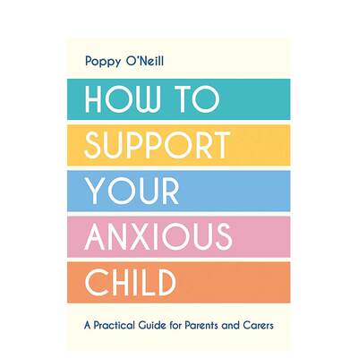 【预 售】如何支持焦虑的孩子英文生活综合进口原版书How to Support Your Anxious Child简装Poppy O'Neill著Summersdale出版