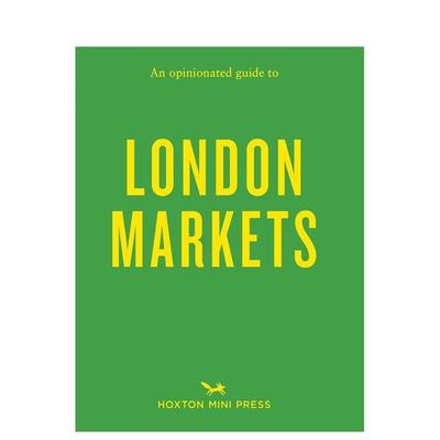 【现货】固执己见的伦敦市场指南【An Opinionated Guide】to London Markets英文旅行平装Sonya Barber进口原版书Hoxton Mini Pr