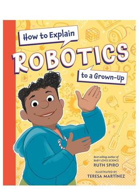 【现货】【小老师科学课堂】机器人科学篇【HESG】How to Explain Robotics to a Grown-Up英文儿童绘本知识百科Ruth Spiro Teres