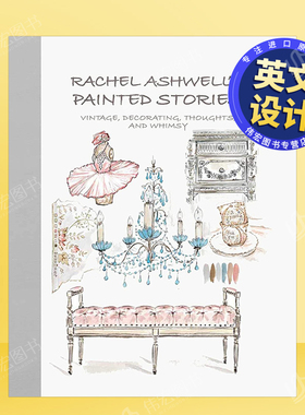 【预售】雷切尔阿什韦尔手绘装饰素描英文室内设计空间与装饰精装进口原版外版书籍Rachel Ashwell‘s Painted Stories : Vinta