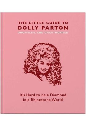 【预售】多莉帕顿小书非官方指南【The Little Guide to】Dolly Parton英文音乐Orange Hippo精装进口原版书Welbeck publishing97