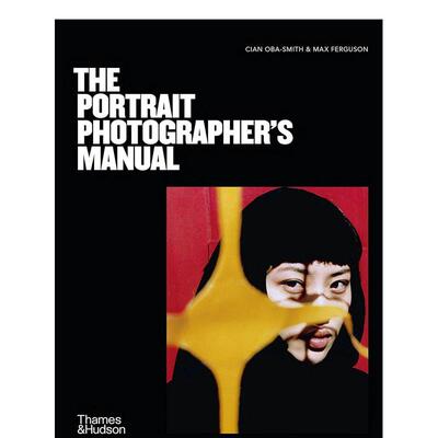 【预售】【T&H】人像摄影手册The Portrait Photographer's Manual英文摄影技法Cian Oba-SmithThames & Hudson平装进口原版书978