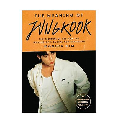 【现货】柾国的意义BTS传记The Meaning of Jungkook: The Triumph of BTS and The Making of a Global Superstar英文传记平装进