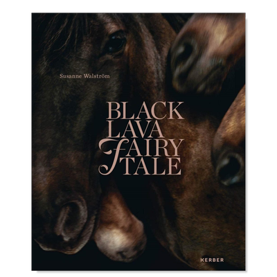 【预售】苏珊妮·沃斯特罗姆：黑熔岩童话故事英文摄影摄影师专辑进口原版外版书精装Susanne Walstroem：Black Lava Fairy Tale