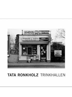 【预售】塔塔龙科尔茨饮品小铺Tata Ronkholz英文摄影集摄影师专辑Tata Ronkholz精装Walther Konig Verlag9783753303260