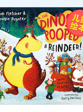 【预售】给驯鹿拉便便的恐龙！英文儿童绘本节日庆典进口原版外版书平装3-6周岁The Dinosaur that Pooped a Reindeer!Tom Fletc
