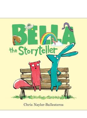 【现货】讲故事的贝拉Bella the Storyteller英文儿童故事 Chris Naylor-Ballesteros Andersen Press3-6岁进口原版书97818391327