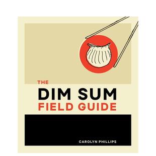 Speed 书9781607749561 Dim Guide英文餐饮Carolyn Phillips精装 Field 点心指南The Sum Press进口原版 Ten 现货