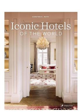 【预售】世界标志性酒店Iconic Hotels of the World英文建筑设计建筑风格与材料构造Carsten K. Rath精装Prestel进口原版书97837