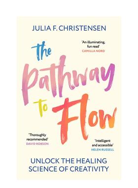 【预售】心流之路揭秘创造力的疗愈科学英文社会科学进口原版图书The Pathway to Flow: Unlock the Healing Science of Creativ