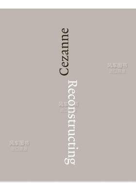 【预售】再现塞尚英文博物馆展览私人收藏画册进口原版外版书精装14岁以上Reconstructing CezanneFabienne Ruppen；Walter Feil