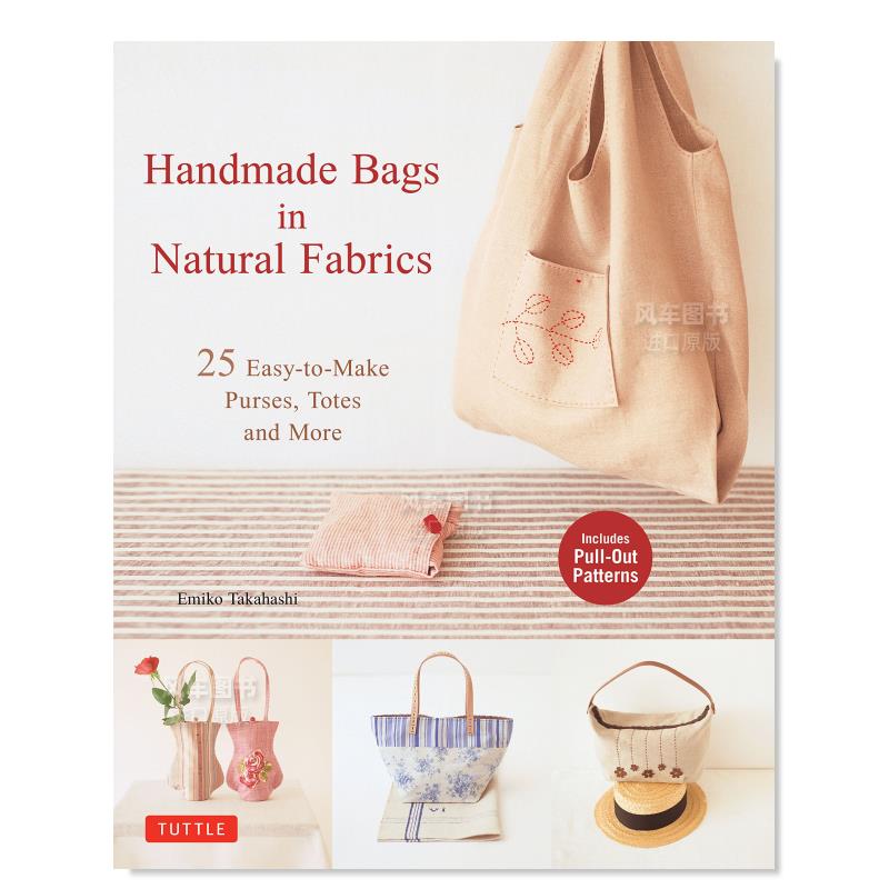 【现货】天然面料的手作包 Handmade Bags In Natural Fabrics: Over 25 Easy-To-Make Purses, Totes and More英文原版进口外版