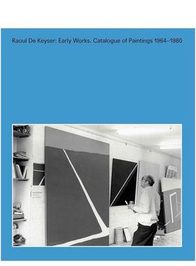 【预售】拉乌尔德凯泽 早期作品Raoul De Keyser英文艺术博物馆展览私人收藏画册Raoul De Keyser精装Walther Konig Verlag进口原