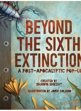 【现货】【立体书】第六次物种大灭绝:后启示录英文儿童立体进口原版书精装【Pop-up】Beyond the Sixth Extinction:A Post-A