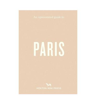 【预售】固执己见的巴黎城市探索指南【An Opinionated Guide】to Paris英文旅行Joel HartHoxton Mini Press平装进口原版书97819