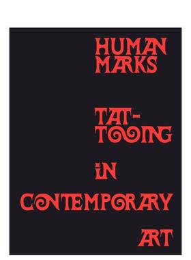 【预售】人类印记当代艺术中的纹身Human Marks 英文艺术家艺术工作室Carrie Cushman精装Hirmer Publishers进口原版书9783777444
