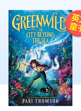 【现货】【Greenwild】绿野幻境海底之城卷2平装The City Beyond the Sea Greenwild Pari Thomson英文儿童章节书进口原版书9-12