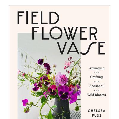 【预售】田野花朵花瓶插花和手工制作季节性和野生的花朵Field英文生活综合Chelsea Fuss精装进口原版书Abrams9781419743962