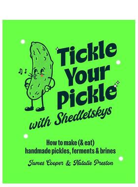 【预售】谢德列茨基的腌渍魔法手工泡菜发酵食品与卤汁制作指南Tickle Your Pickle with Shedletsky's英文餐饮精装Ryland Peters