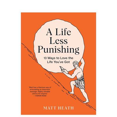 【预售】少些惩罚的生活13种热爱生活的方式A Life Less Punishing英文生活综合Matt Heath平装进口原版书Allen & Unwin978199100