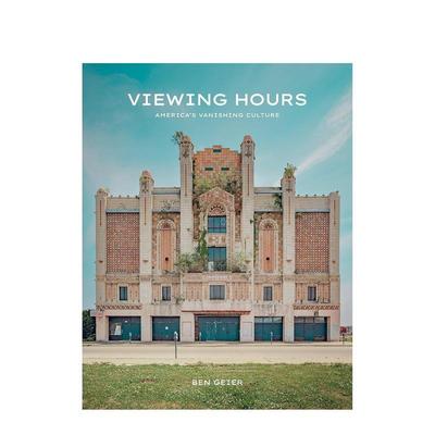 【预售】营业时间正在消逝的美国往事Viewing Hours  America's Vanishing Culture英文摄影集摄影师专辑精装Ben Geier进口原版书