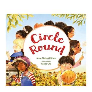 Round英文儿童绘本人际关系Anne Sibley 6岁进口原版 现货 书9781623541521 Charlesbridge3 手拉手围成圈Circle 精装 O’Brien