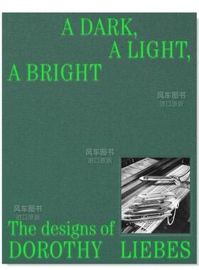 【预售】黑暗 光线 明亮：Dorothy Liebes的设计英文综合设计精装进口原版外版书籍A Dark， A Light， A Bright: The Designs of