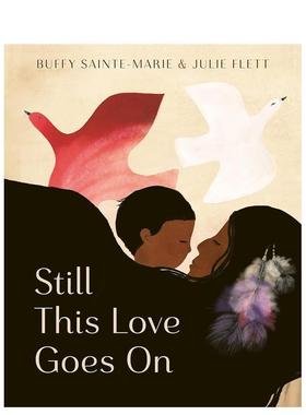【现货】【2022NYTNYPL最佳绘本】爱仍继续【Julie Flett】Still This Love Goes On英文儿童绘本插画师3-6岁精装Sainte-Marie  B