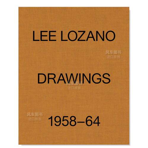 【预售】Lee Lozano：画作 1958– 英文外国美术20世纪进口原版外版书精装14岁以上Lee Lozano: Drawings 1958– Tamar GarbKa