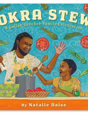 【预售】秋葵炖菜：Gullah Geechee家庭庆祝活动英文儿童绘本虚构类进口原版外版书精装3-6周岁Okra Stew: A Gullah Geechee Fami