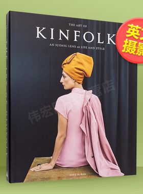 【现货】Kinfolk生活美学画册：四季杂志标志性*影作品英文*影集综合作品进口原版书精装14岁以上The Art of Kinfolk John Burns著