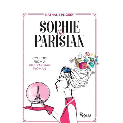 【现货】苏菲巴黎人真正巴黎女人时尚秘诀Sophie the Parisian英文时尚风格与历史Nathalie PeigneyRizzoli精装进口原版书