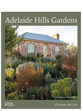 【现货】阿得莱德山花园Adelaide Hills Gardens英文生活综合Christine McCabe精装Thames & Hudson Australia进口原版书97817607