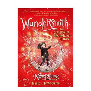 召唤 第二部Wundersmith英文儿童故事Jessica Group进口原版 预售 书9781510 Publishing 奇匠莫里根克劳 12岁Orion Townsend9