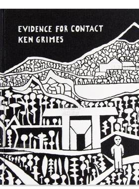 【预售】接触的证据:外星生命的奥秘 Evidence For Contact: Ken Grimes， 1993-2021英文外国美术原版图书外版进口书籍 Ken Grime